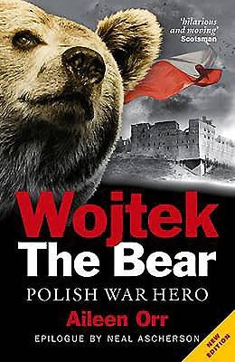 Wojtek the Bear: Polish War Hero by Ascherson, Neal