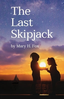 The Last Skipjack by Fox, Mary Hastings
