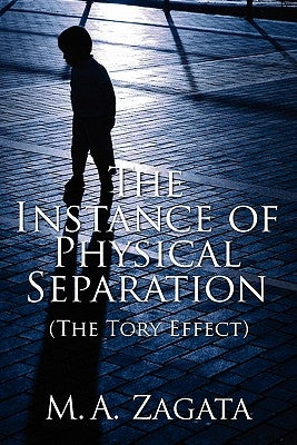The Instance of Physical Separation: The Tory Effect by Zagata, M. A.