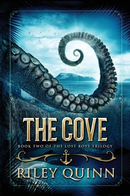 The Cove: Book Two of the Lost Boys Trilogy by Quinn, Riley