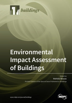Environmental Impact Assessment of Buildings by Biswas, Wahidul