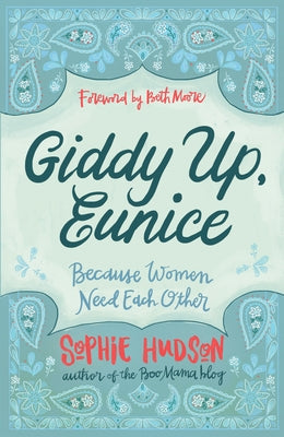 Giddy Up, Eunice: (because Women Need Each Other) by Hudson, Sophie