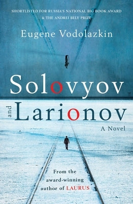 Solovyov and Larionov by Vodolazkin, Eugene