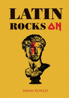 Latin Rocks on by Rowley, Sarah
