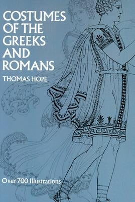 Costumes of the Greeks and Romans by Hope, Thomas