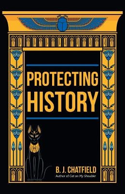 Protecting History by Chatfield, B. J.