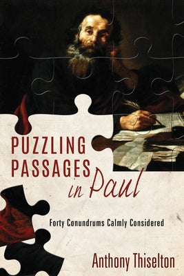 Puzzling Passages in Paul by Thiselton, Anthony C.