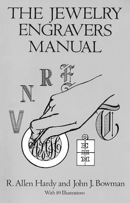 The Jewelry Engravers Manual by Allen, Hardy R.