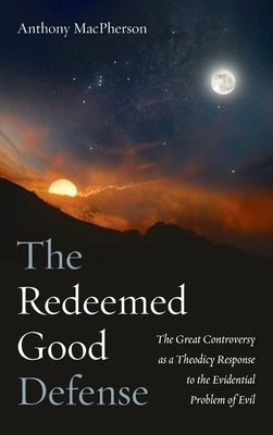 The Redeemed Good Defense by MacPherson, Anthony