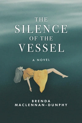 The Silence of the Vessel by Maclennan-Dunphy, Brenda