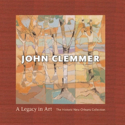 John Clemmer: A Legacy in Art by Clemmer, David