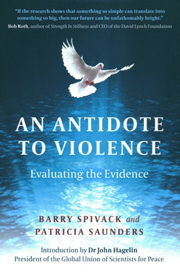 An Antidote to Violence: Evaluating the Evidence by Spivack, Barry