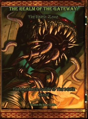 The Realm of the Gateway: The Mutant's Guide to the Death Zone by Griffin, John