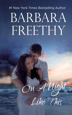 On a Night Like This (LARGE PRINT EDITION): Heartwarming Contemporary Romance by Freethy, Barbara