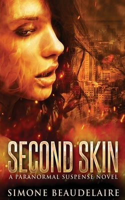Second Skin: A Paranormal Suspense Novel by Beaudelaire, Simone