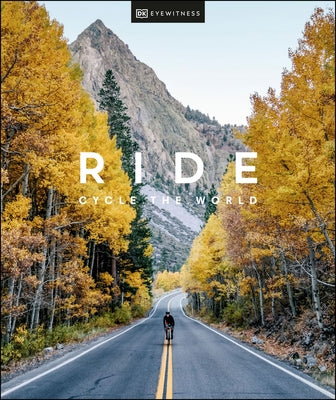 Ride: Cycle the World by Dk Eyewitness
