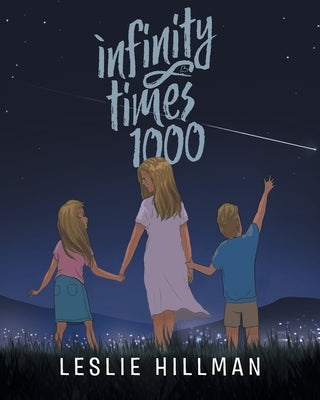 Infinity Times 1000 by Hillman, Leslie