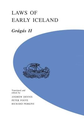 Laws of Early Iceland: Gragas II by Dennis, Andrew