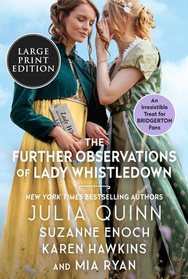 The Further Observations of Lady Whistledown by Quinn, Julia
