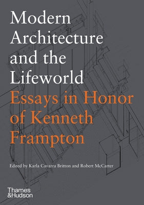 Modern Architecture and the Lifeworld by Cavarra Britton, Karla