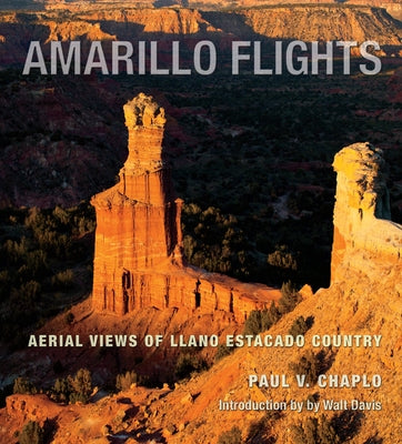 Amarillo Flights: Aerial Views of Llano Estacado Country by Chaplo, Paul V.