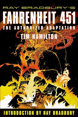 Ray Bradbury's Fahrenheit 451: The Authorized Adaptation by Hamilton, Tim