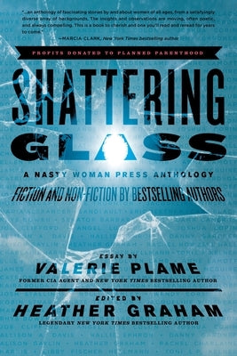Shattering Glass: A Nasty Woman Press Anthology by Graham, Heather