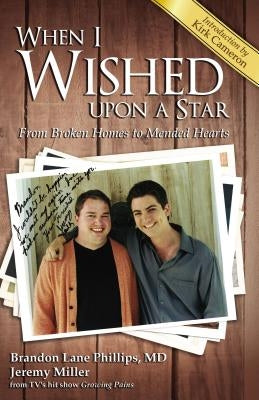 When I Wished Upon a Star: From Broken Homes to Mended Hearts by Phillips, Brandon Lane