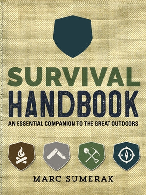 Survival Handbook: An Essential Companion to the Great Outdoors by Sumerak, Marc