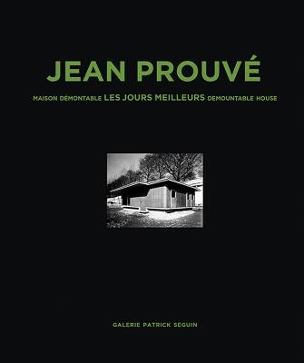 Jean Prouvé Maison Demontable Les Jours Meilleurs Demountable House, 1956 by Prouve, Jean