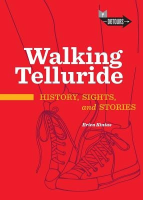 Walking Telluride by Kinias, Erica