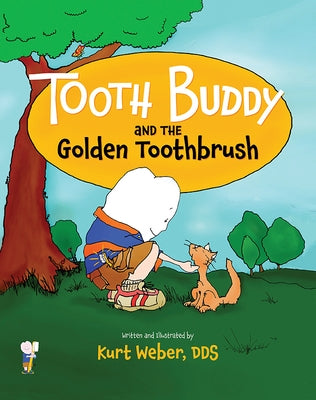 Tooth Buddy and the Golden Toothbrush by Weber Dds, Kurt