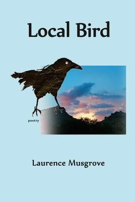 Local Bird by Musgrove, Laurence