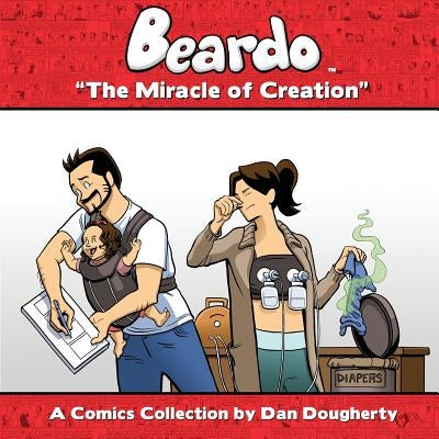 Beardo: The Miracle Of Creation by Dougherty, Dan