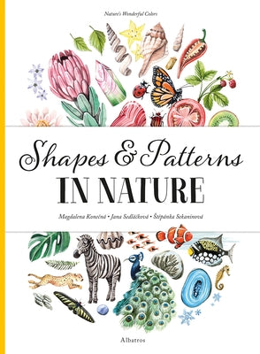 Shapes and Patterns in Nature by Sedlackova, Jana