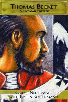 Thomas Becket: An Intimate Portrait by Nederman, Cary J.