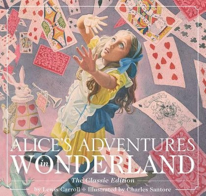 Alice's Adventures in Wonderland (Hardcover): The Classic Edition by Carroll, Lewis