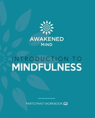 Introduction to Mindfulness: Participant Workbook by Michael, Bunting a.
