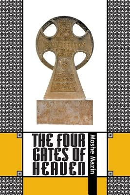 The Four Gates of Heaven by Mazin, Moshe