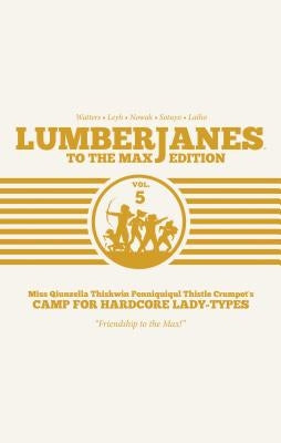 Lumberjanes: To the Max Vol. 5 by Watters, Shannon