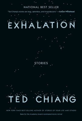 Exhalation: Stories by Chiang, Ted