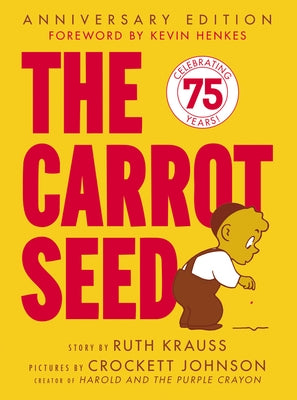 The Carrot Seed: 75th Anniversary by Krauss, Ruth