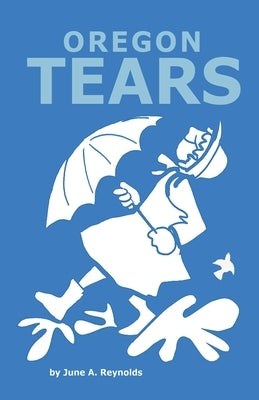 Oregon Tears by Reynolds, June a.