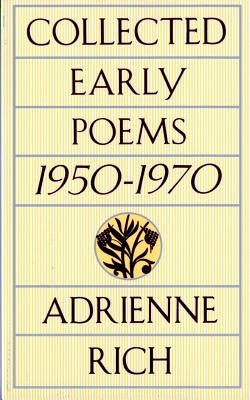 Collected Early Poems: 1950-1970 by Rich, Adrienne