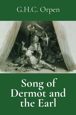 Song of Dermot and the Earl by Orpen, G. H. C.