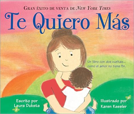 Te Quiero Más = I Love You More by Duksta, Laura