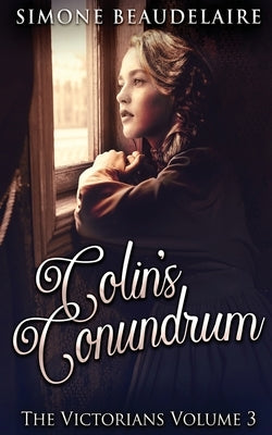 Colin's Conundrum by Beaudelaire, Simone