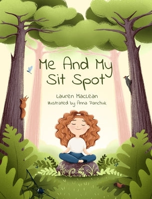 Me and My Sit Spot by MacLean, Lauren