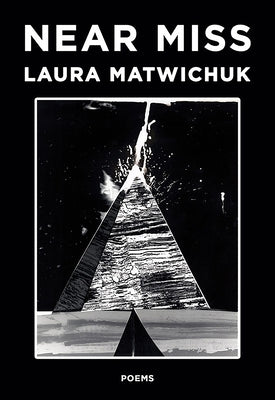 Near Miss by Matwichuk, Laura