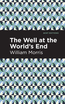 The Well at the Worlds' End by Morris, William